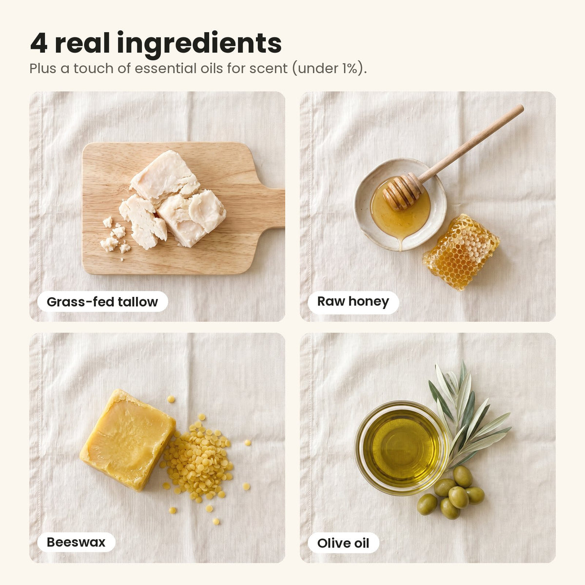 The 4 ingredients: grass-fed tallow, raw honey, beeswax and olive oil